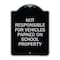 Signmission Not Responsible for Vehicles Parked on School Property Heavy-Gauge Alum, 24" x 18", BS-1824-23539 A-DES-BS-1824-23539 - alternate 1